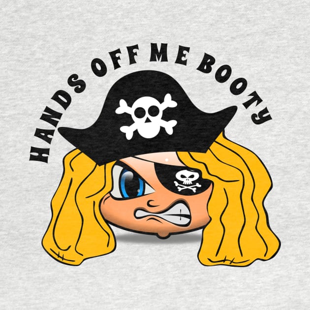 Funny Hands Off Me Booty Pirate Girl Gifts by gillys